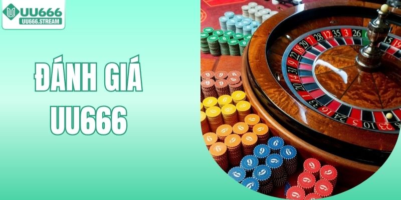 Đánh Giá UU666 - Hệ Thống Cá Cược Trực Tuyến Đẳng Cấp 2026
