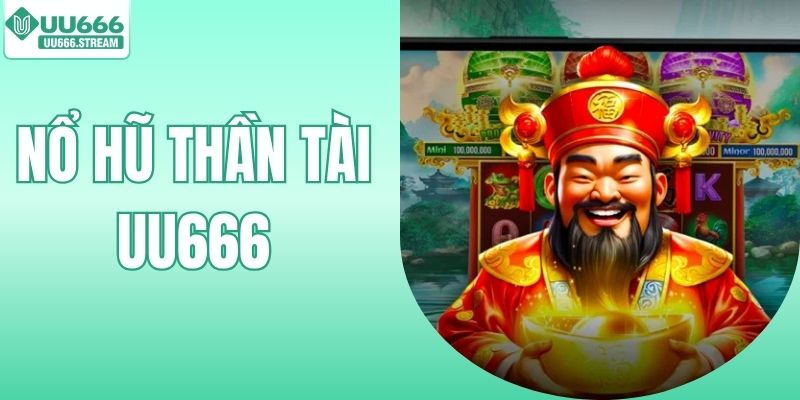 Nổ Hũ Thần Tài - Bí Quyết Quay Hũ Jackpot Nhận Thưởng Khủng